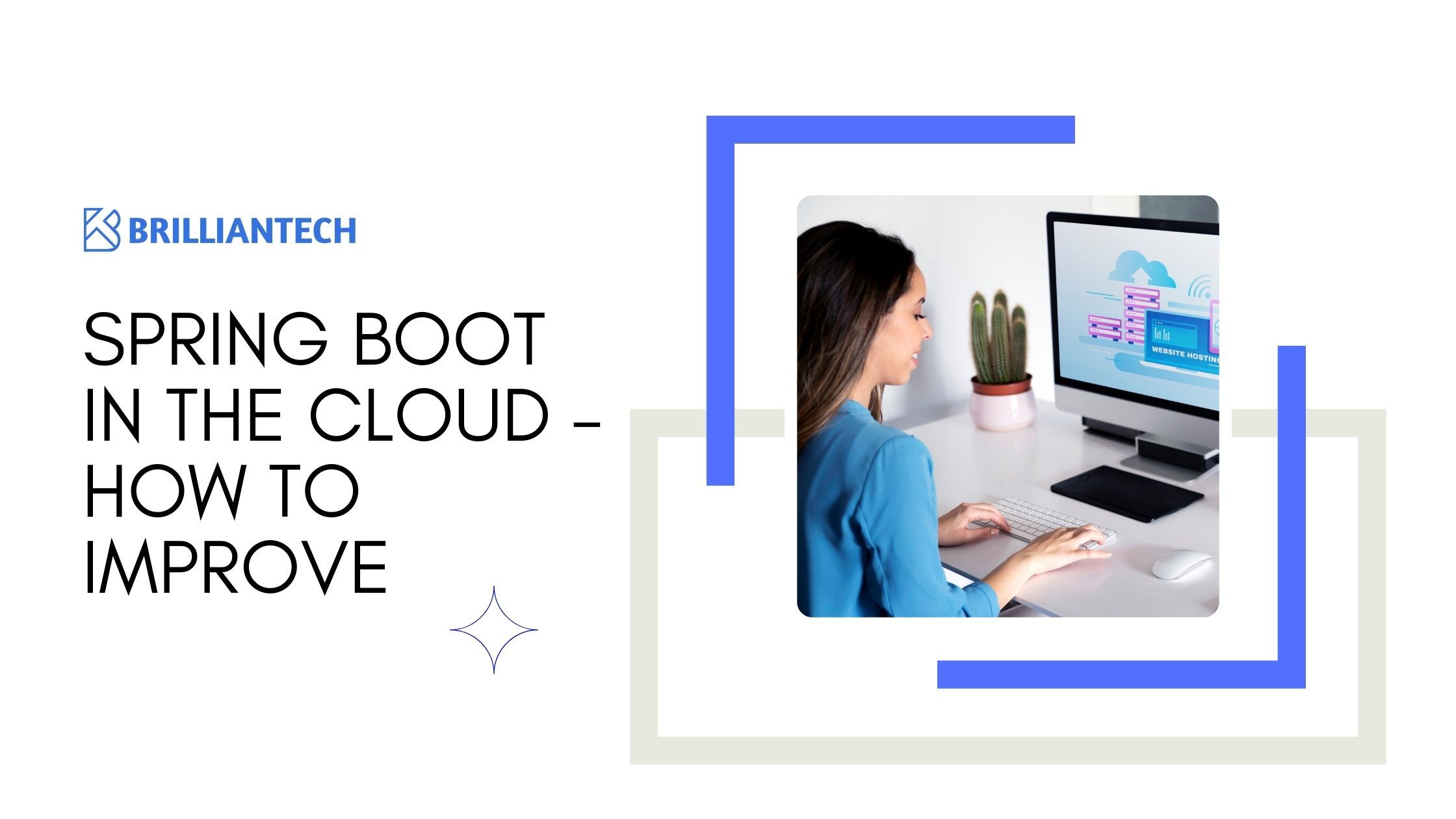 Spring Boot in the Cloud – How to Improve | BrillianTech