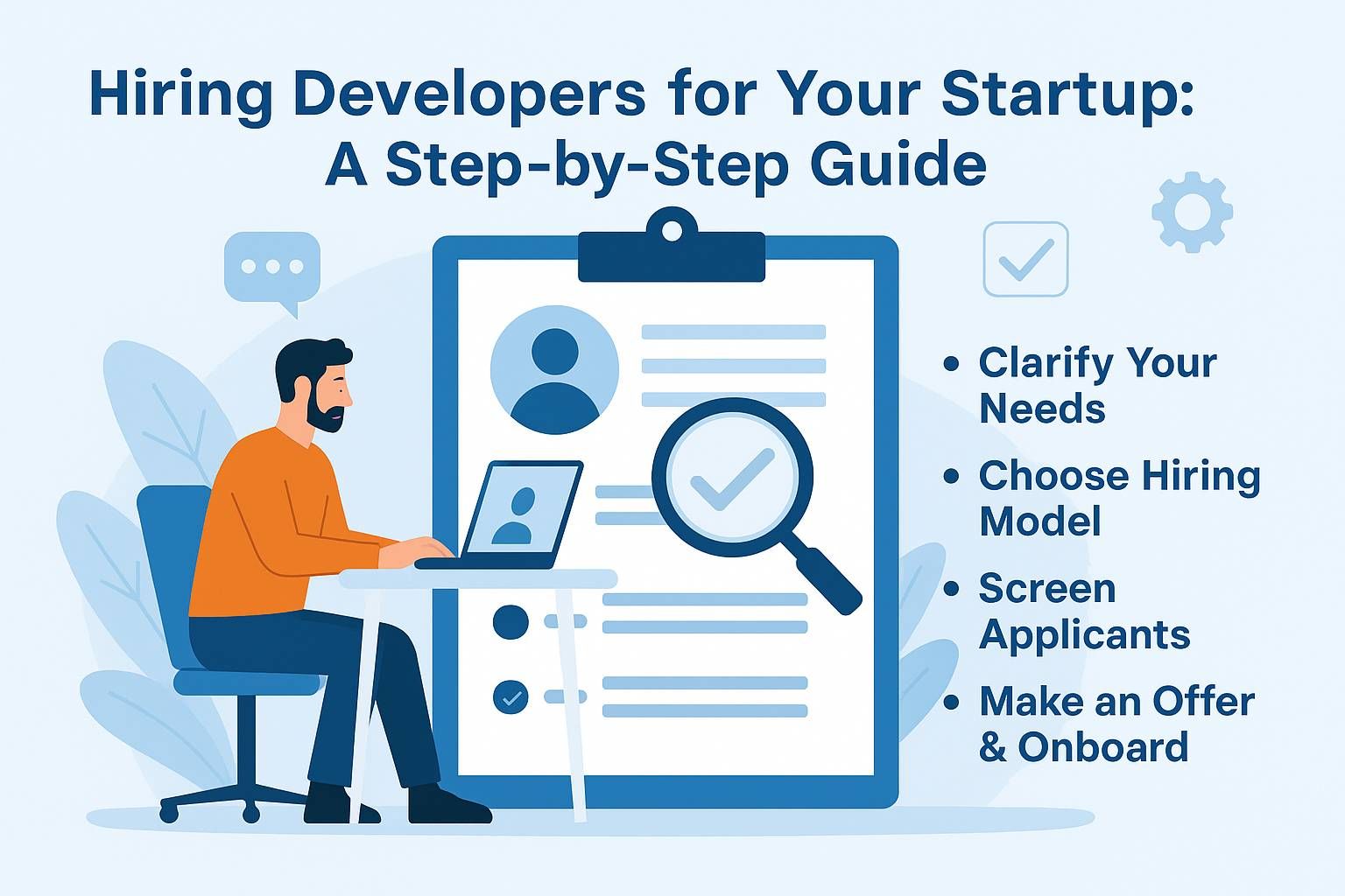 Hiring Developers for Your Startup: A Step-by-Step Guide